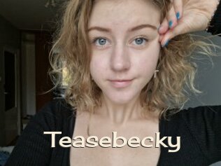 Teasebecky