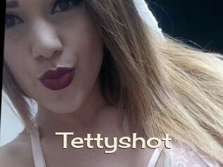 Tettyshot