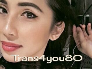 Trans4you80