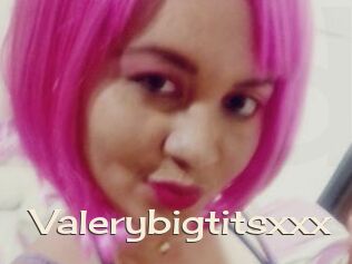 Valerybigtitsxxx