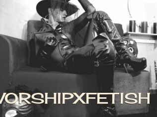 WORSHIPXFETISH