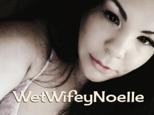 WetWifeyNoelle