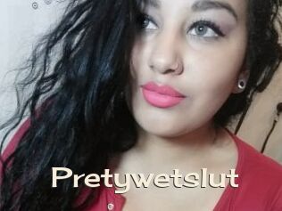 Pretywetslut