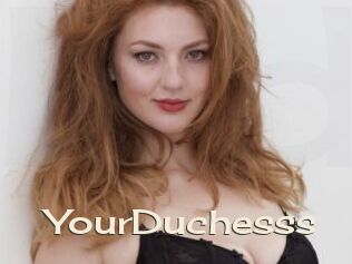 YourDuchesss