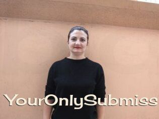 YourOnlySubmiss