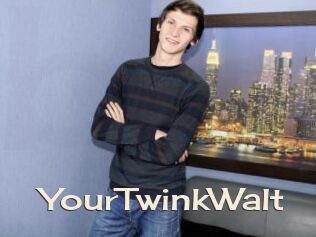 YourTwinkWalt