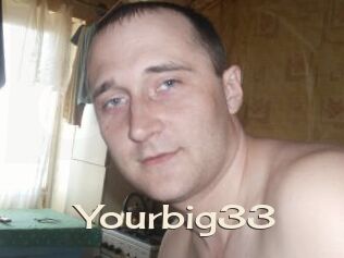 Yourbig33