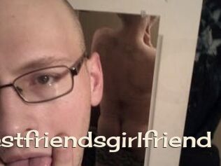Yourbestfriendsgirlfriend