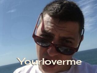 Yourloverme