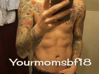 Yourmomsbf18